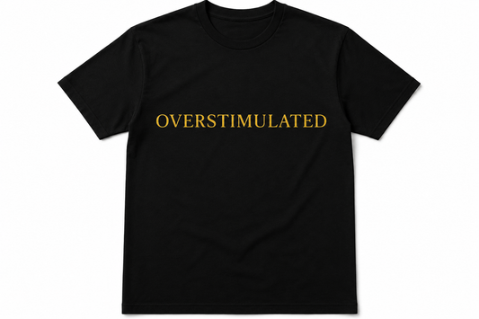 Overstimulated TSHIRT