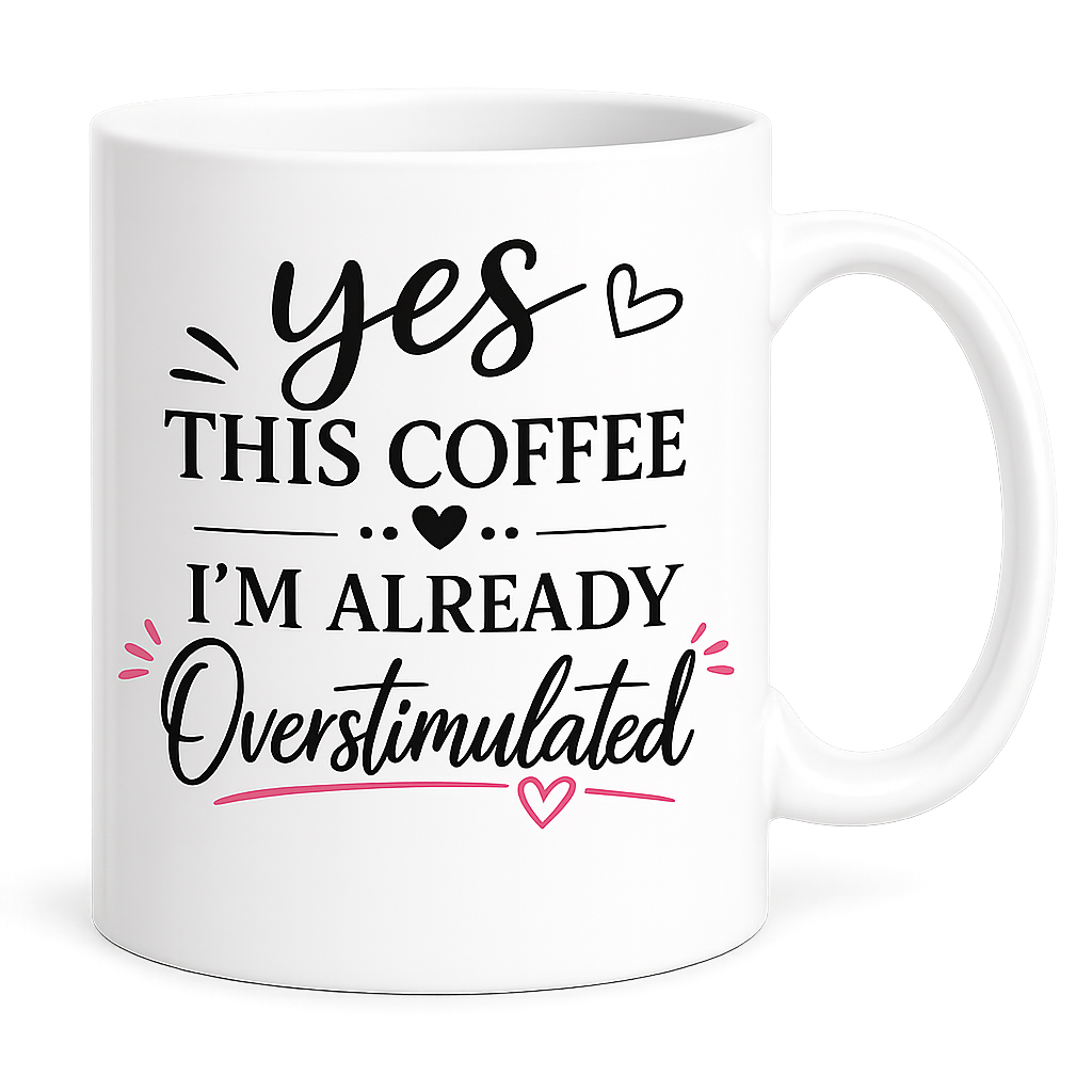 Overstimulated Give Me My Caffeine Mug