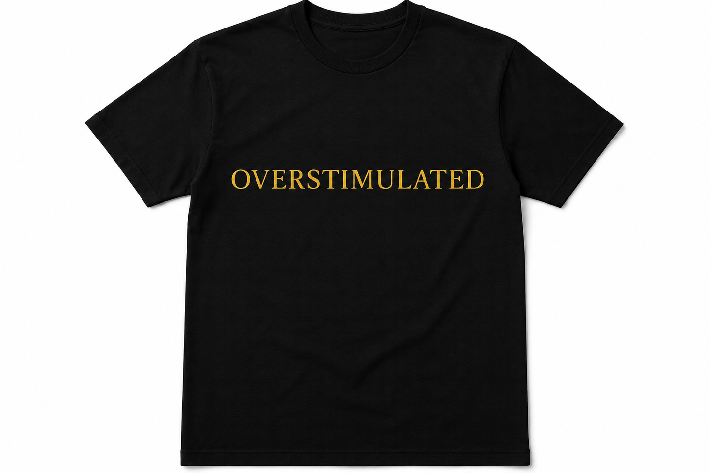 Overstimulated TSHIRT