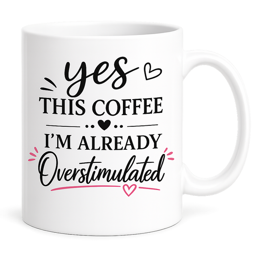 Overstimulated Give Me My Caffeine Mug
